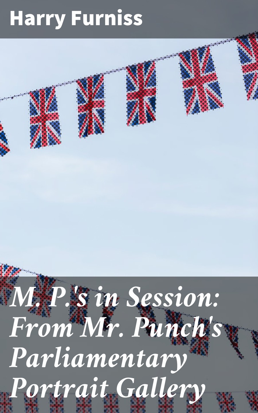 M Ps In Session From Mr Punchs Parliamentary Portrait Gallery Harry Furniss