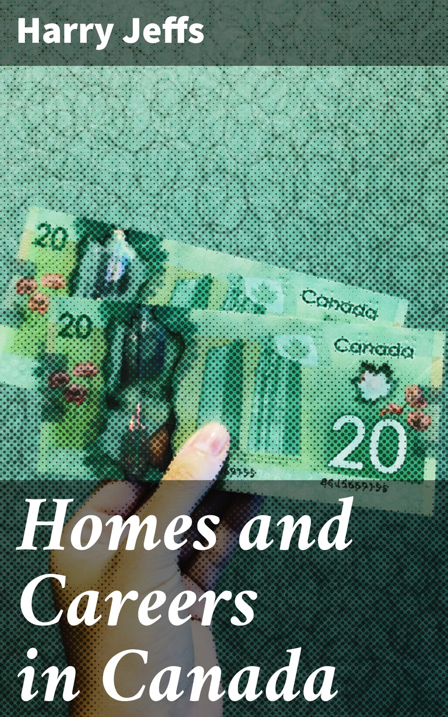 Homes And Careers In Canada Harry Jeffs