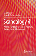 Scandalogy 4 Political Scandals In The Age Of Populism Partisanship And Polarization Andr Haller