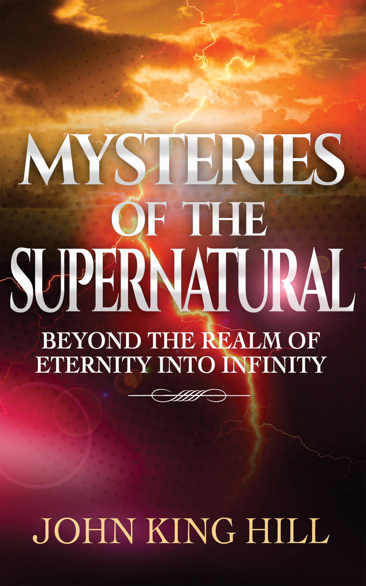 Mysteries Of The Supernatural Dr John King Hill