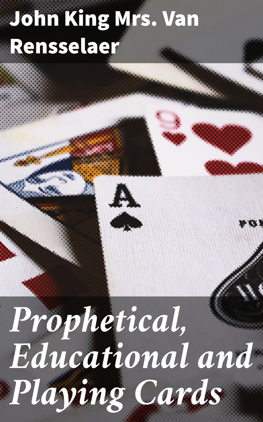 Prophetical Educational And Playing Cards John King Mrs Van Rensselaer