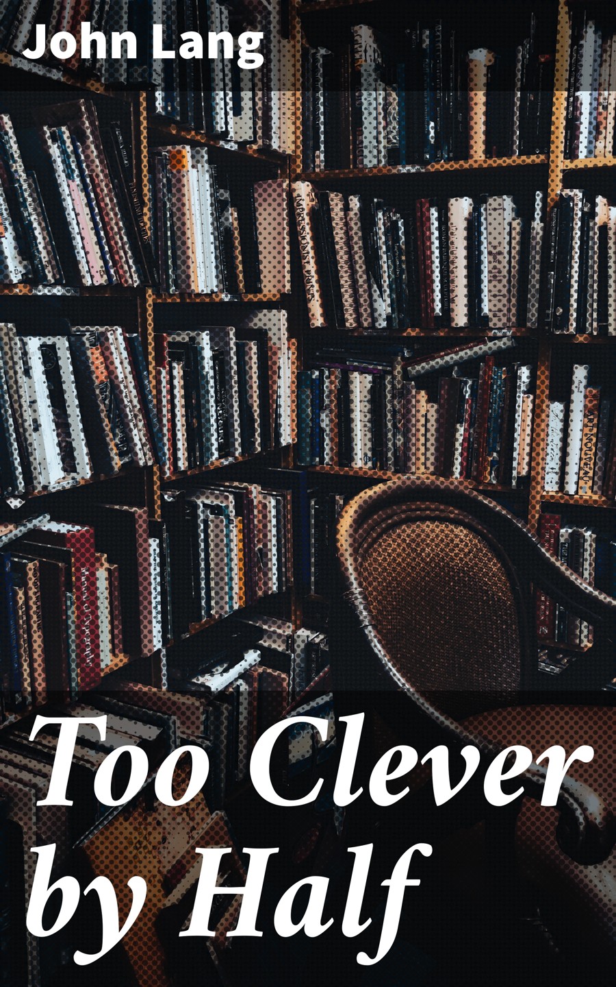 Too Clever By Half John Lang