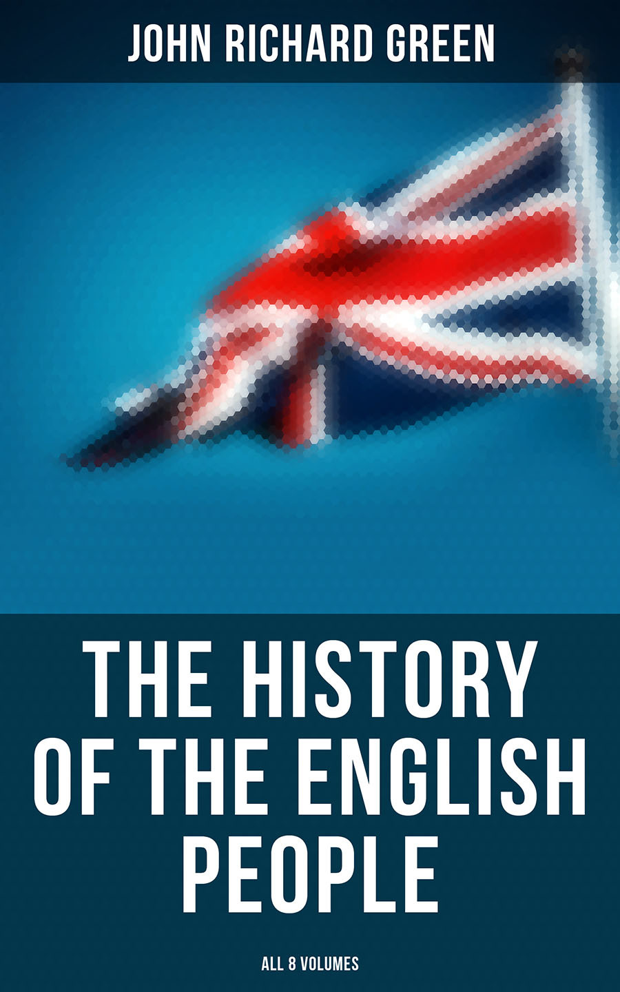 The History Of The English People All 8 Volumes John Richard Green