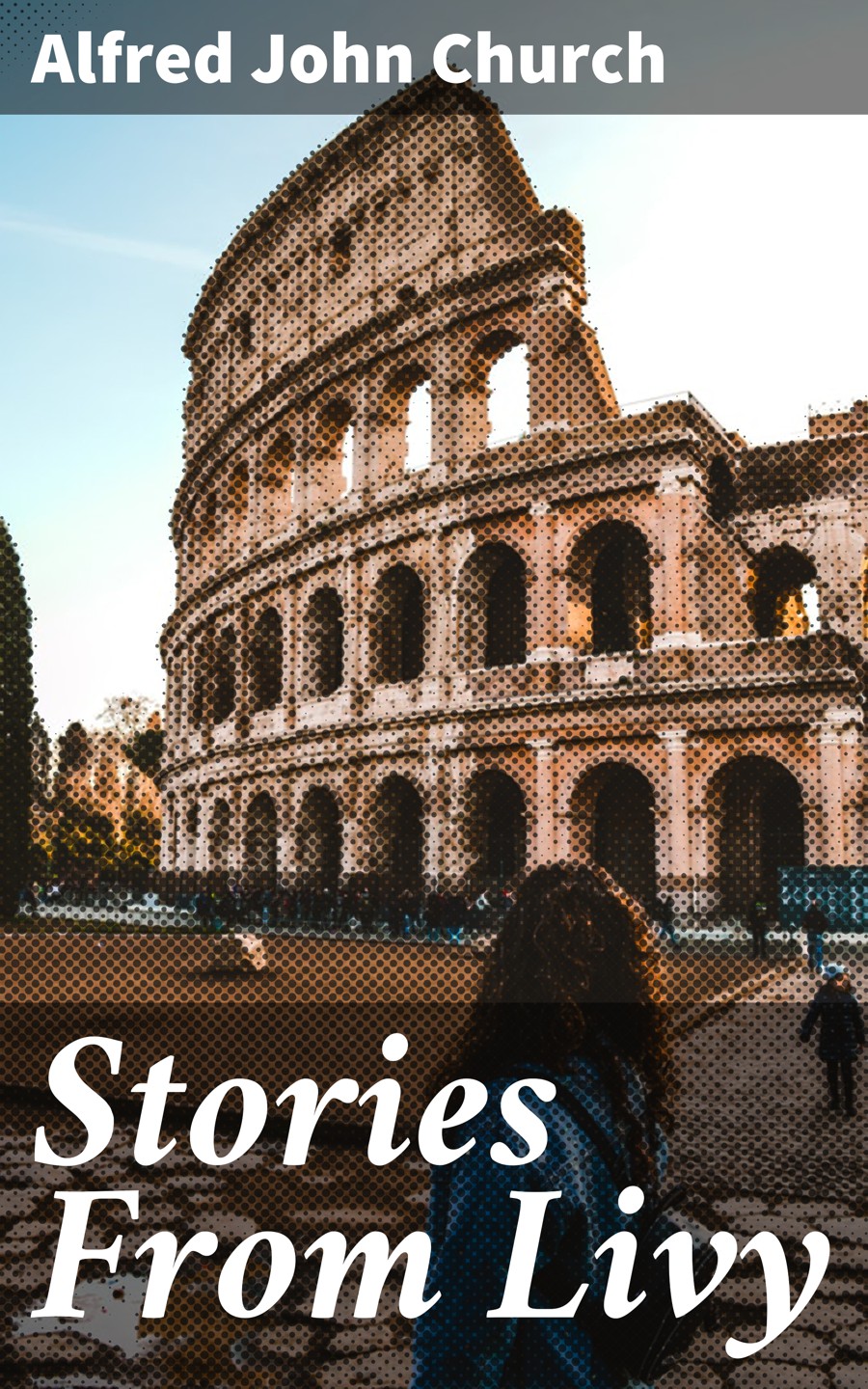 Stories From Livy Alfred John Church