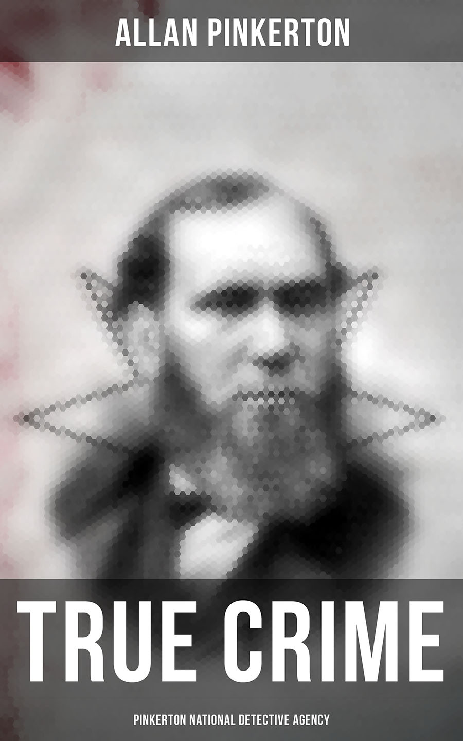 True Crime Pinkerton National Detective Agency Allan Pinkerton