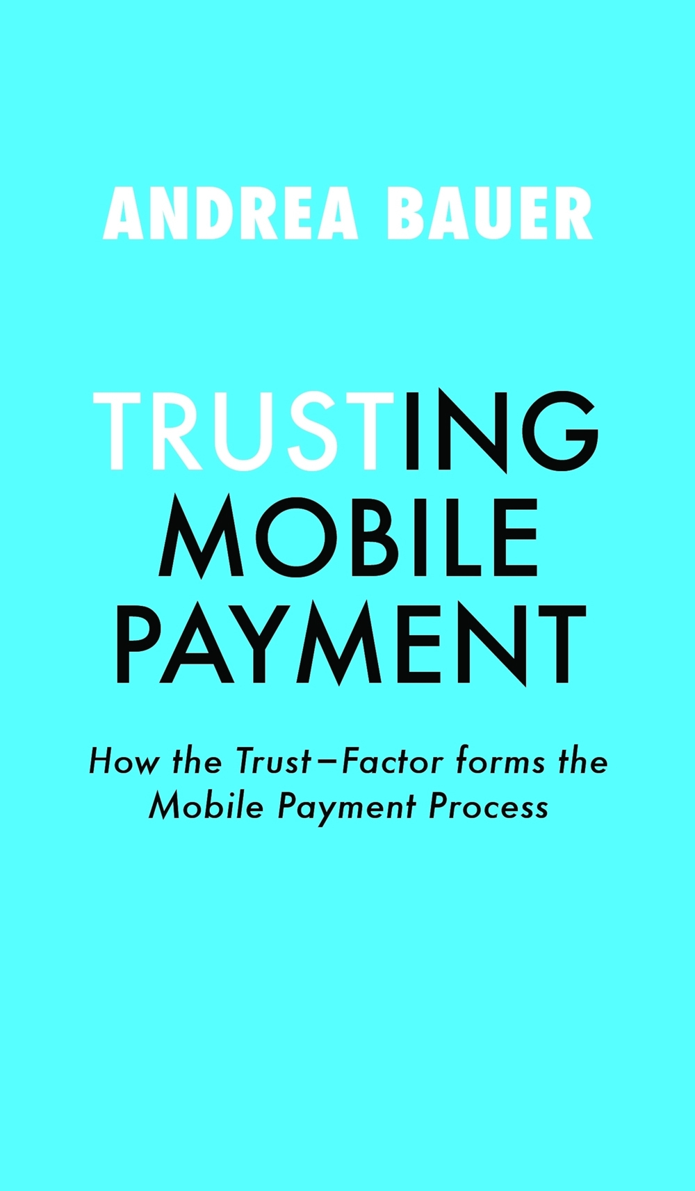 Trusting Mobile Payment Andrea Bauer