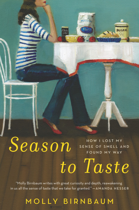 Season To Taste How I Lost My Sense Of Smell And Found My Way Reprint Birnbaum