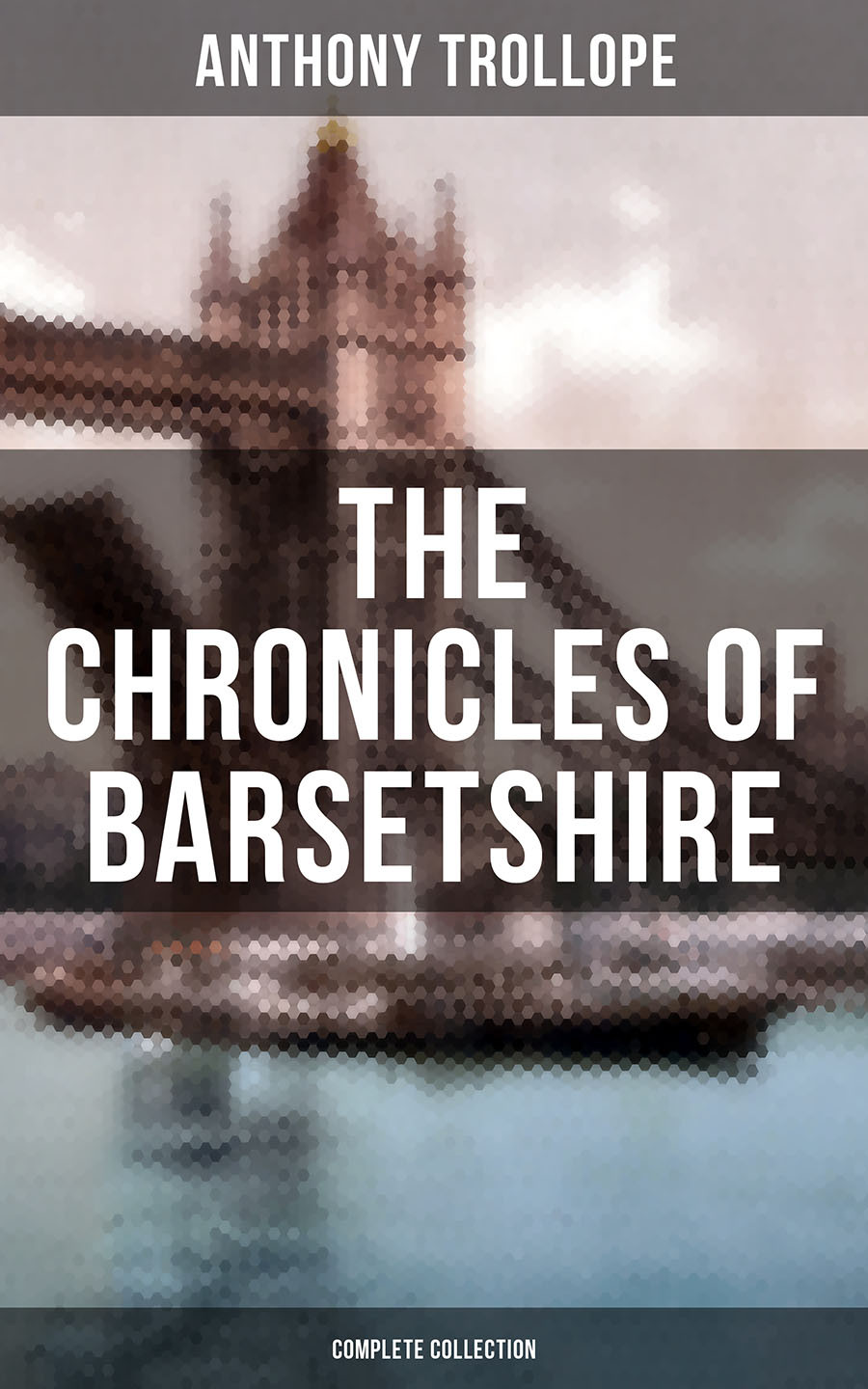 The Chronicles Of Barsetshire Complete Collection Anthony Trollope