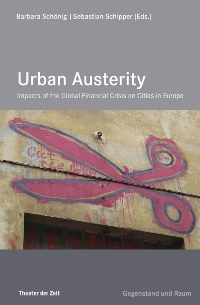Urban Austerity Barbara Schönig Sebastian Schipper Eds