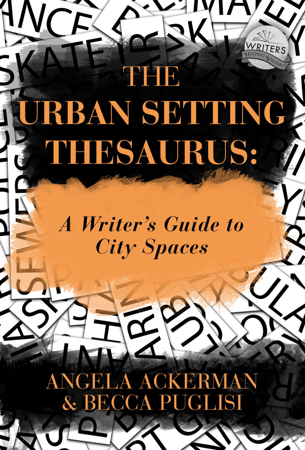 The Urban Setting Thesaurus A Writers Guide To City Spaces Angela Ackerman