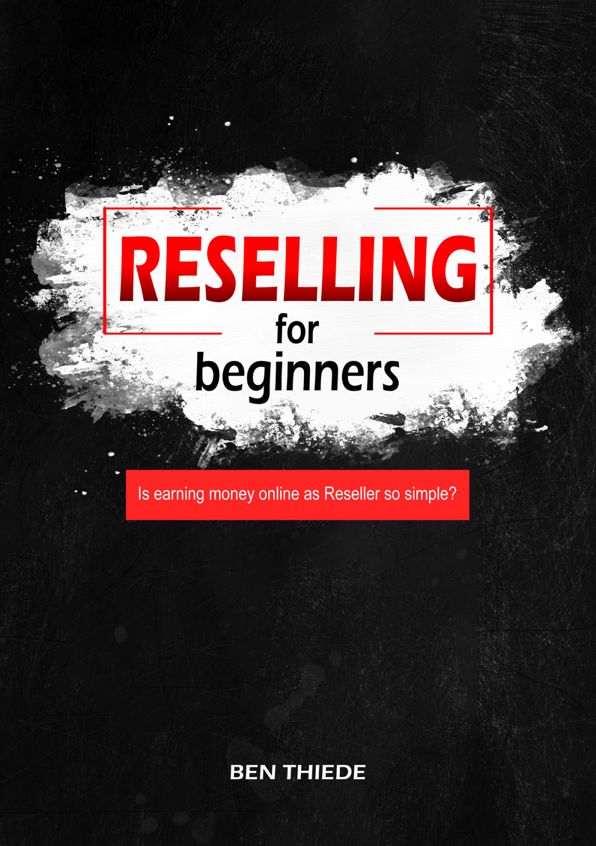 Reselling For Beginners Ben Thiede