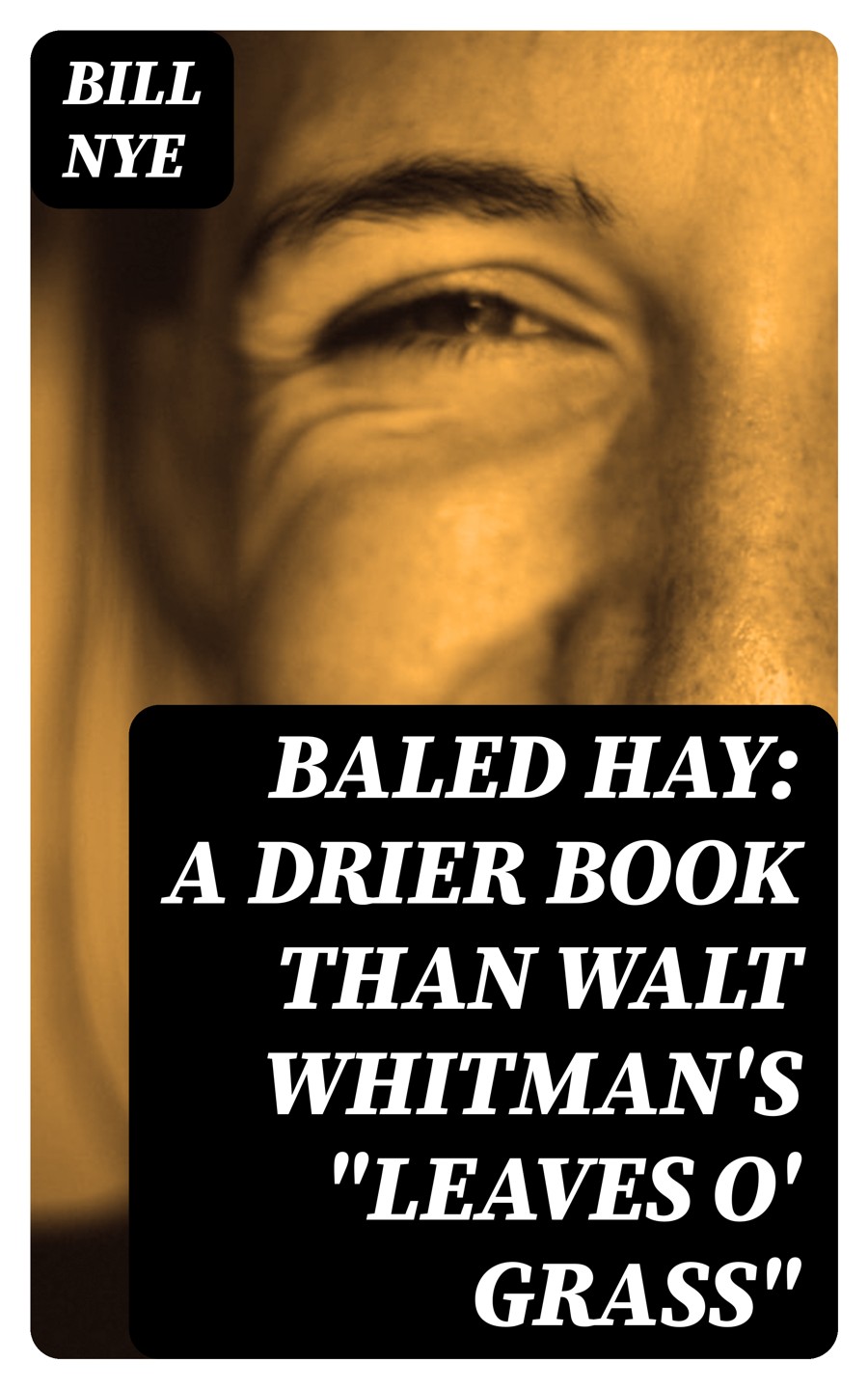 Baled Hay A Drier Book Than Walt Whitmans Quotleaves O Grassquot Bill Nye