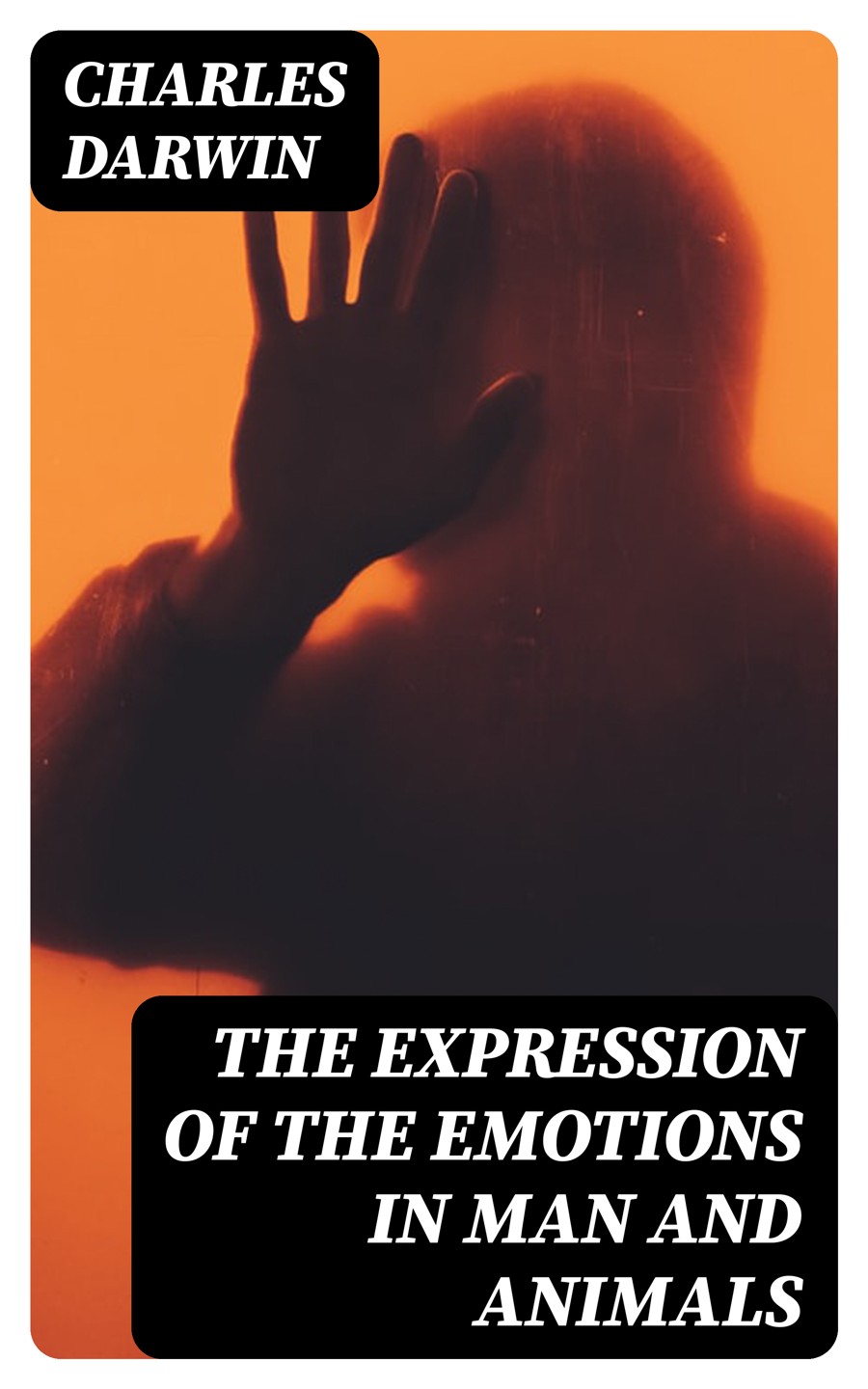 The Expression Of The Emotions In Man And Animals Charles Darwin