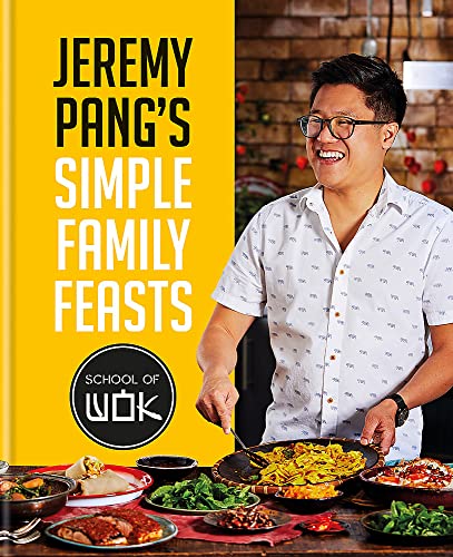 Jeremy Pangs School Of Wok Simple Family Feasts Jeremy Pang