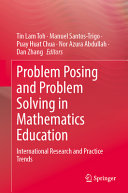 Problem Posing And Problem Solving In Mathematics Education International Research And Practice Trends Tin Lam Toh