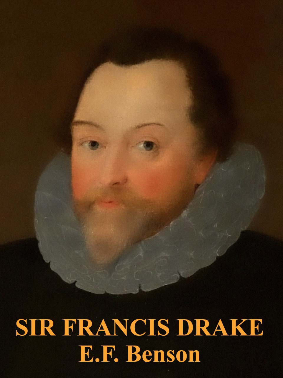 Sir Francis Drake E F Benson