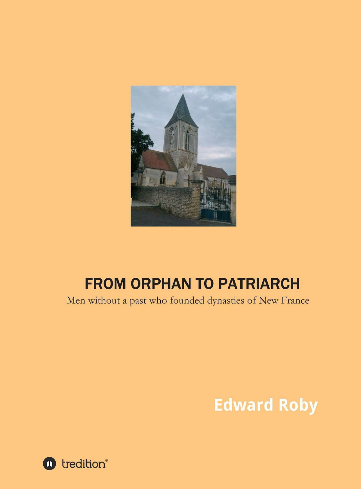 From Orphan To Patriarch Edward Roby