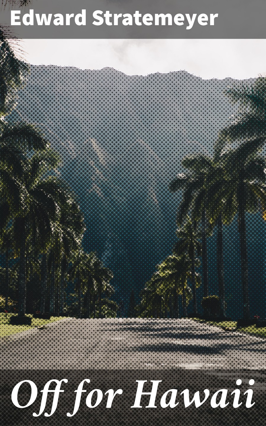 Off For Hawaii Edward Stratemeyer