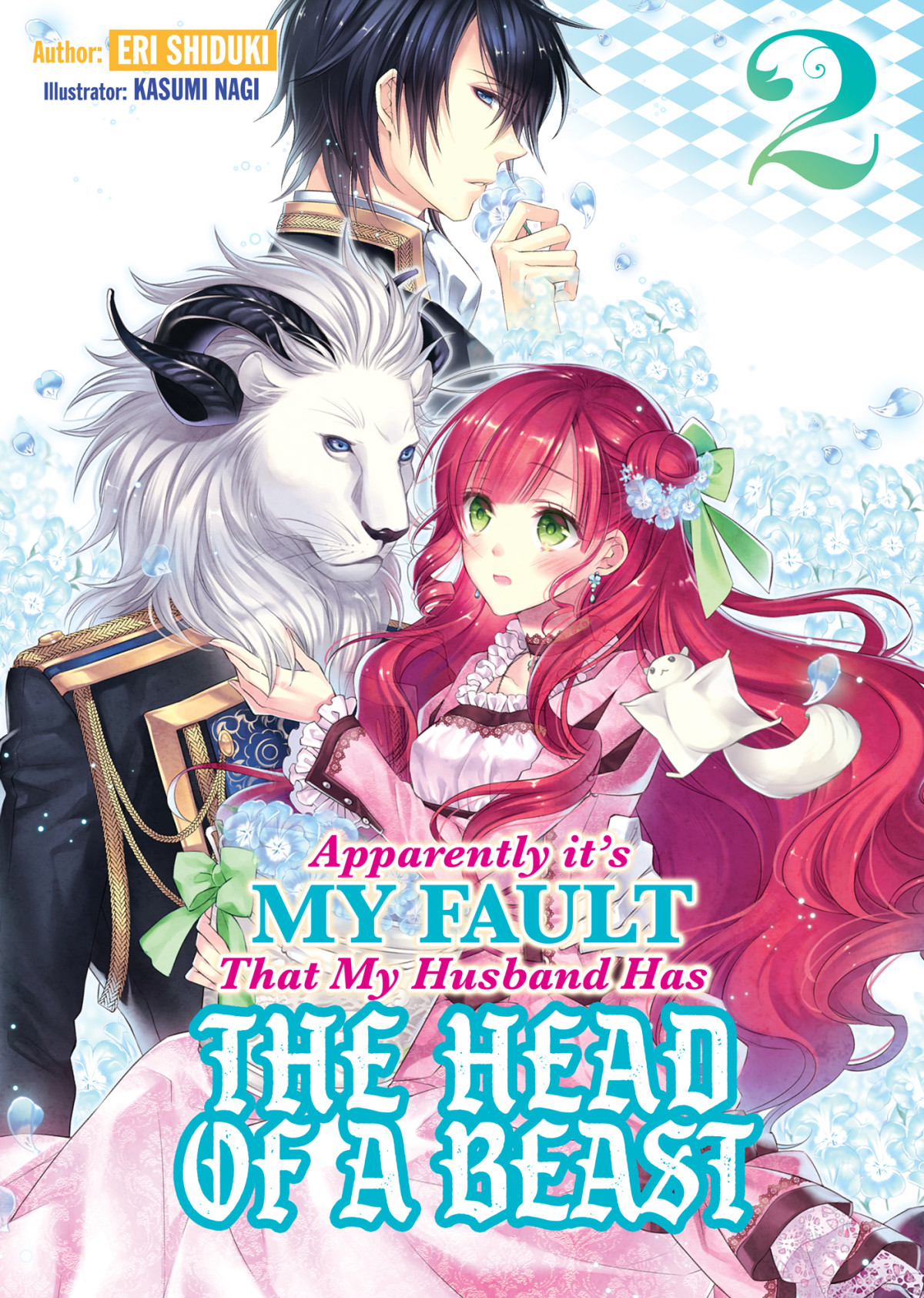 Apparently Its My Fault That My Husband Has The Head Of A Beast Volume 2 Eri Shiduki