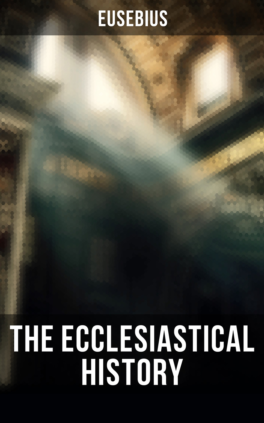 The Ecclesiastical History Eusebius