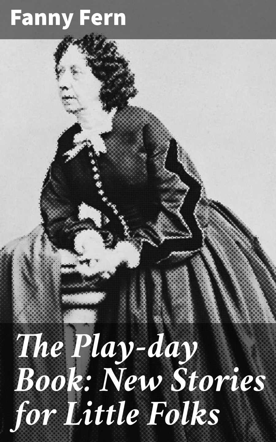 The Playday Book New Stories For Little Folks Fanny Fern