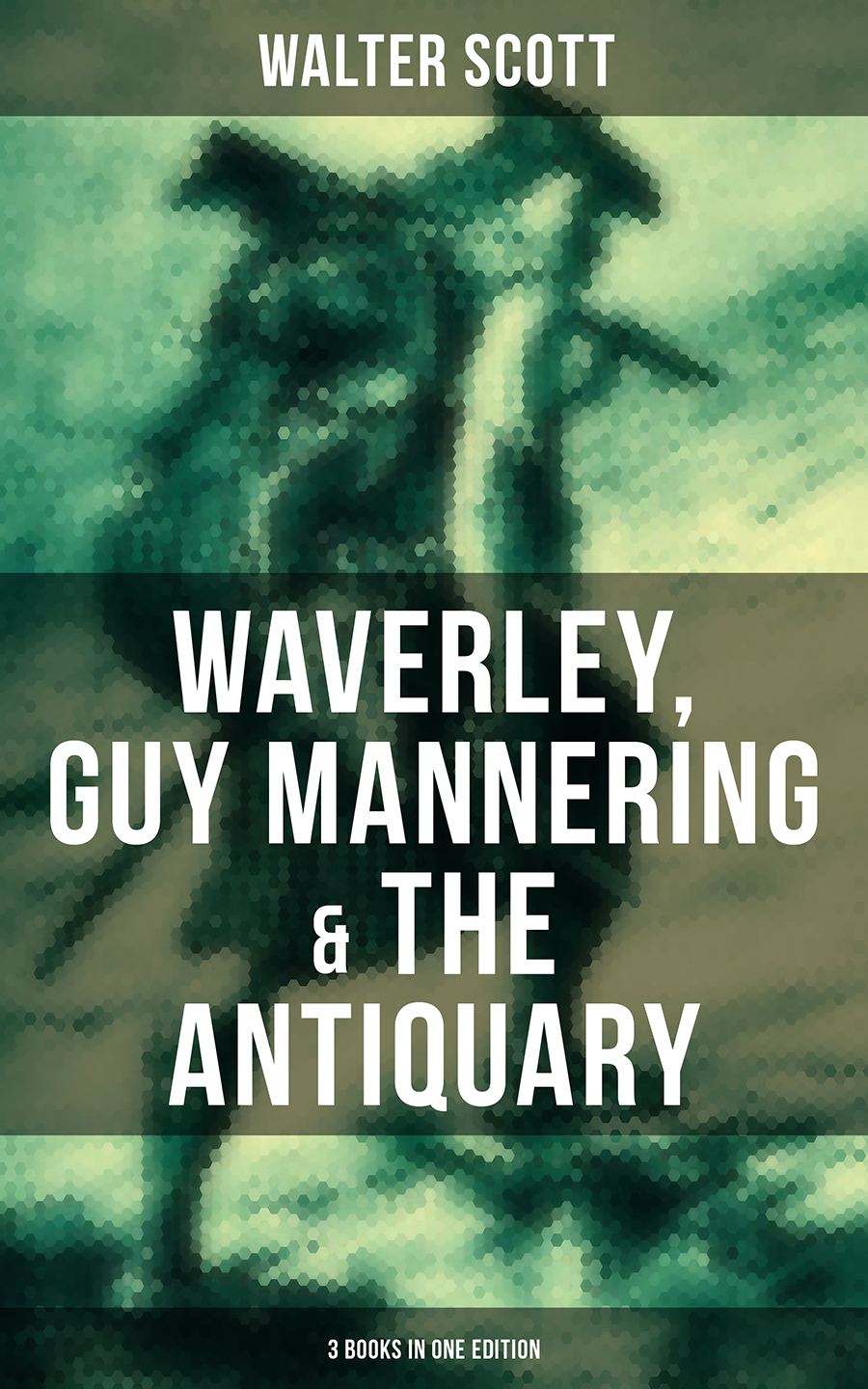 Walter Scott Waverley Guy Mannering The Antiquary 3 Books In One Edition Walter Scott