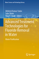 Advanced Treatment Technologies For Fluoride Removal In Water Water Purification Akhilesh Kumar Yadav