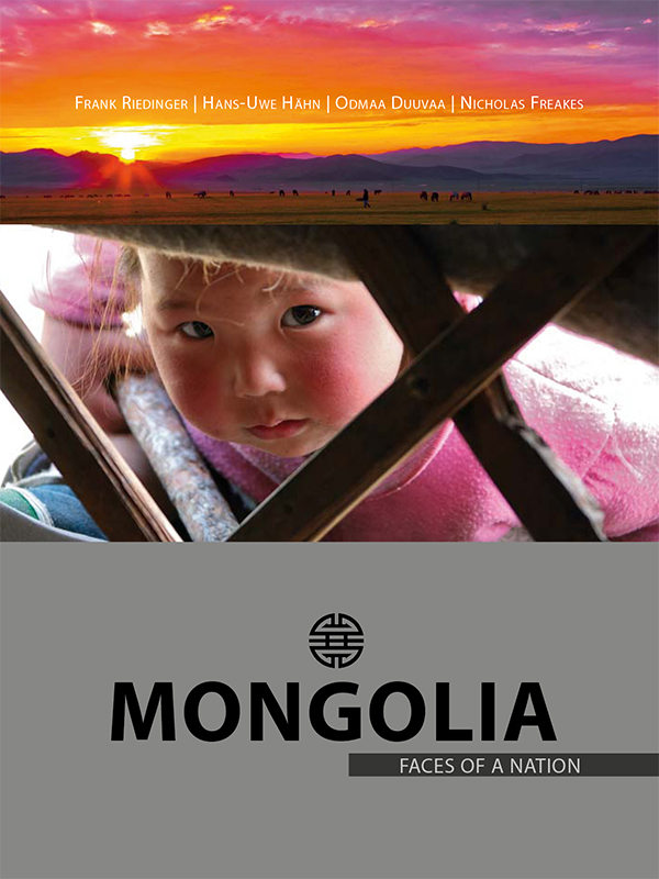 Mongolia Faces Of A Nation Frank Riedinger Hansuwe Hhn Odmaa Duuvaa Nicholas Freakes
