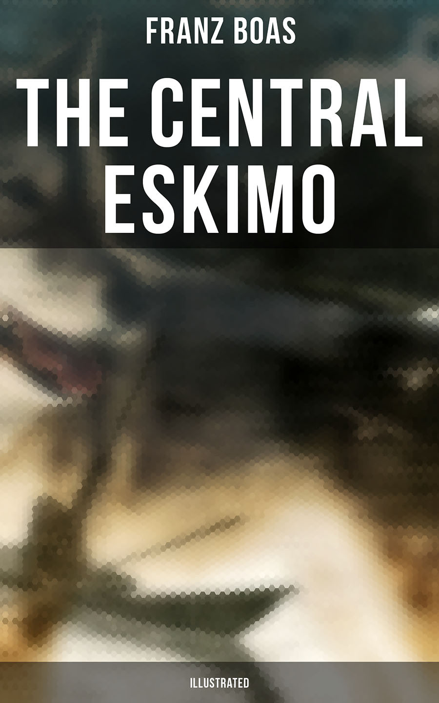 The Central Eskimo Illustrated Franz Boas