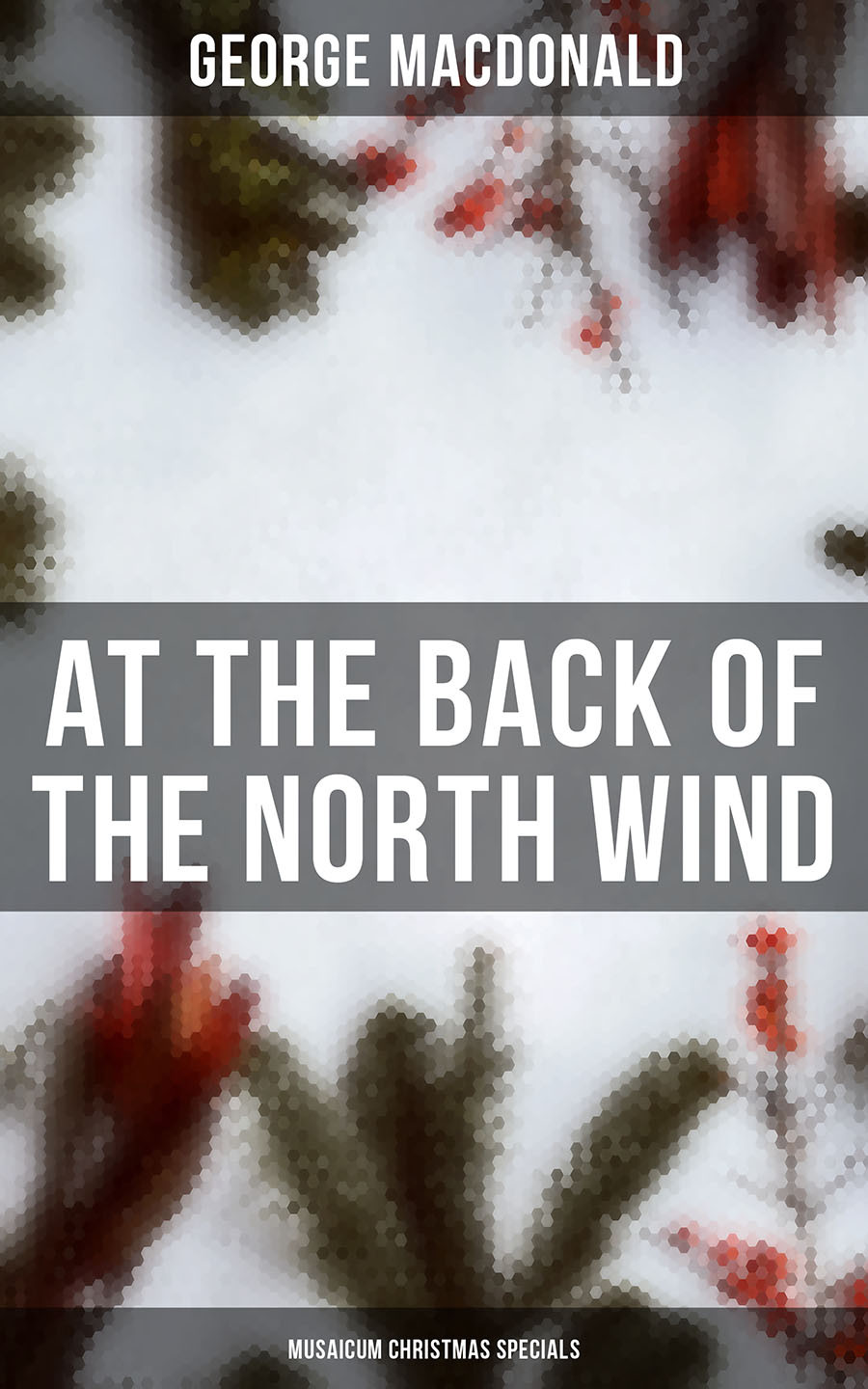 At The Back Of The North Wind Musaicum Christmas Specials George Macdonald