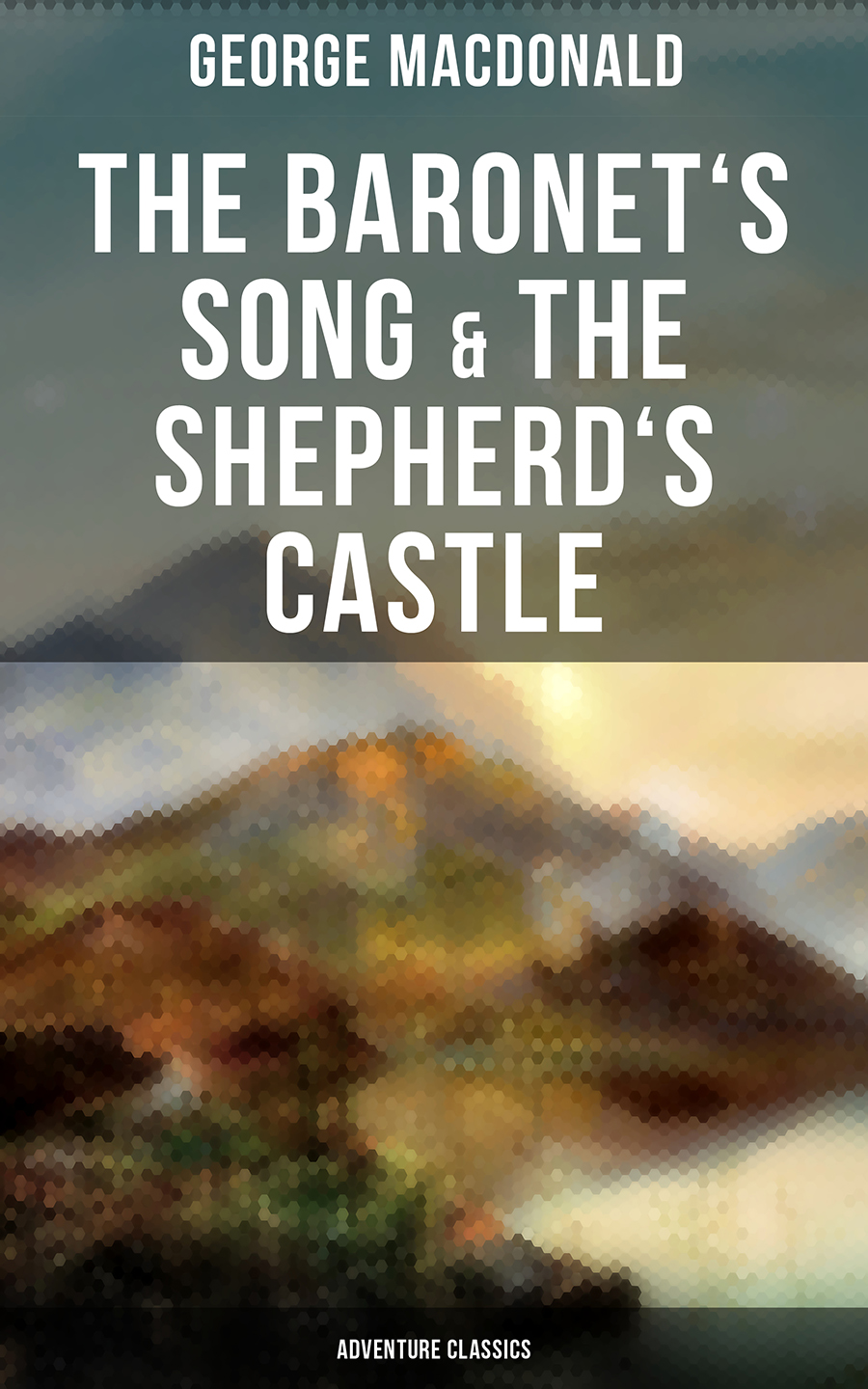 The Baronets Song The Shepherds Castle Adventure Classics George Macdonald