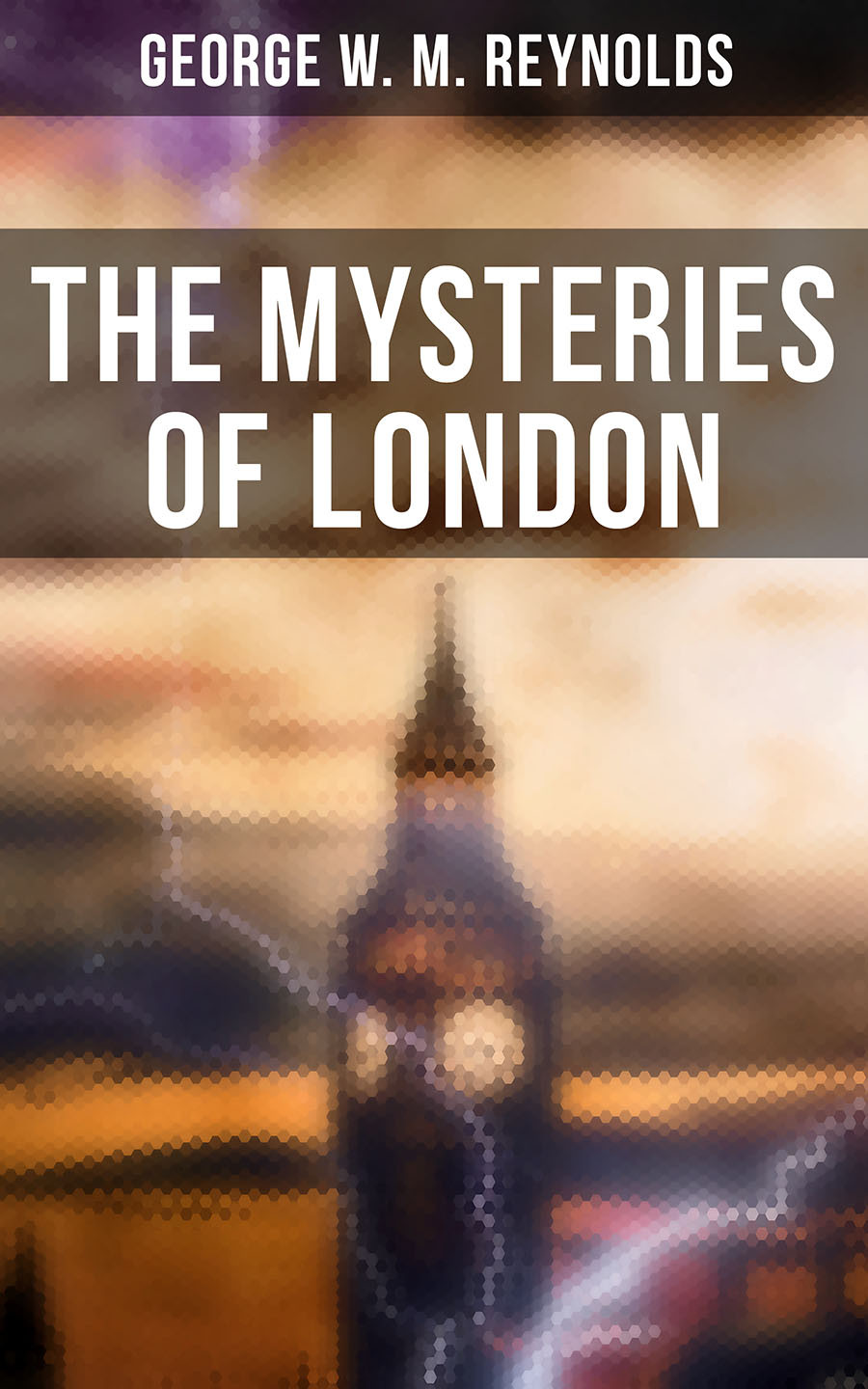 The Mysteries Of London George W M Reynolds