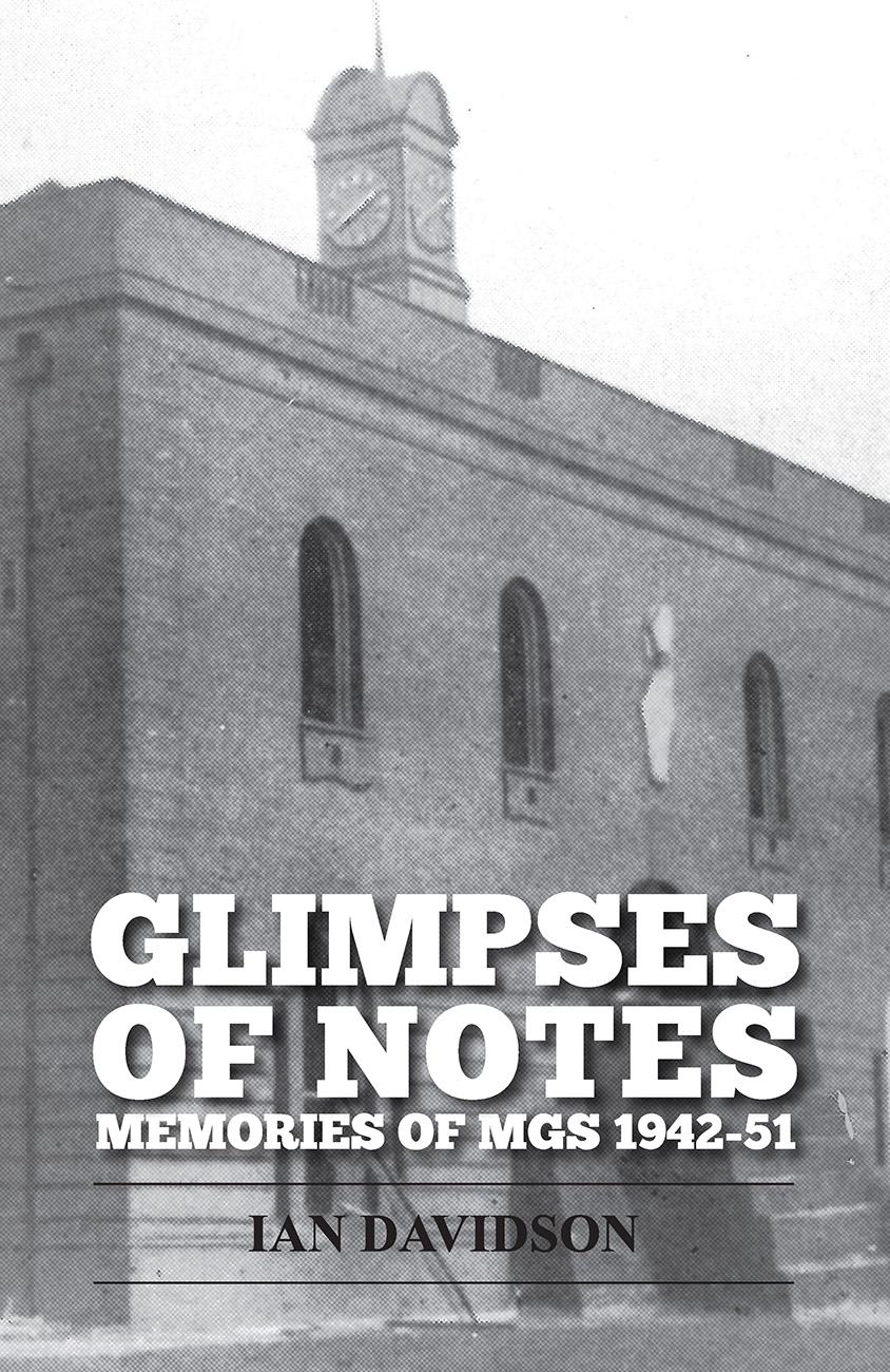 Glimpses Of Notes Memories Of Mgs 194251 Ian Davidson