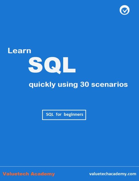 Learn Sql Quickly Using 30 Scenarios Valuetech Academy