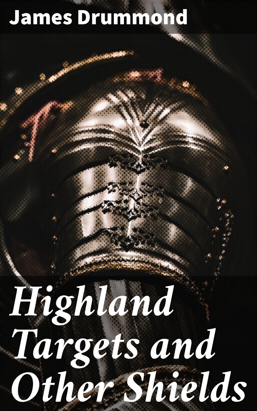 Highland Targets And Other Shields James Drummond