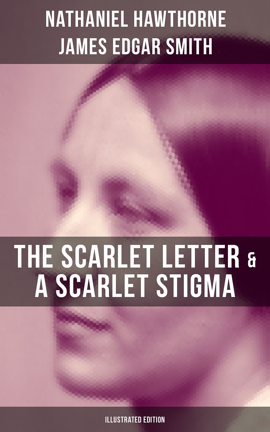 The Scarlet Letter A Scarlet Stigma Illustrated Edition Nathaniel Hawthorne