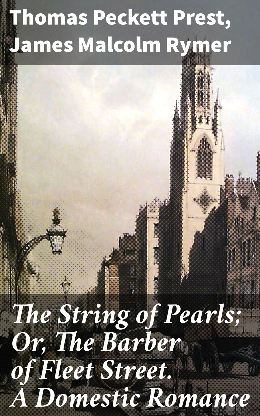 The String Of Pearls Or The Barber Of Fleet Street A Domestic Romance Thomas Peckett Prest James Malcolm Rymer