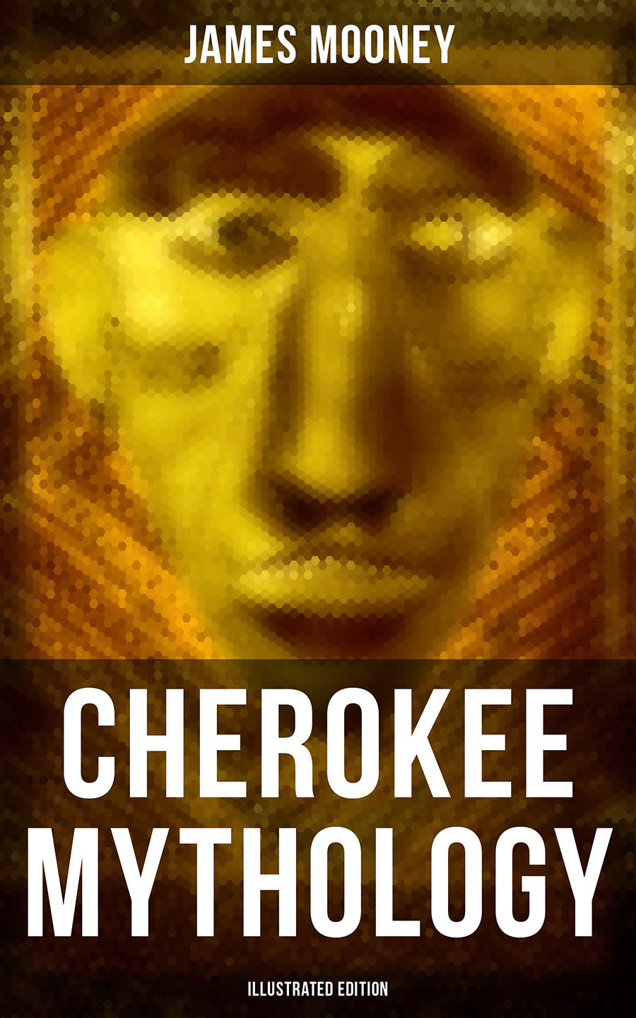 Cherokee Mythology Illustrated Edition James Mooney
