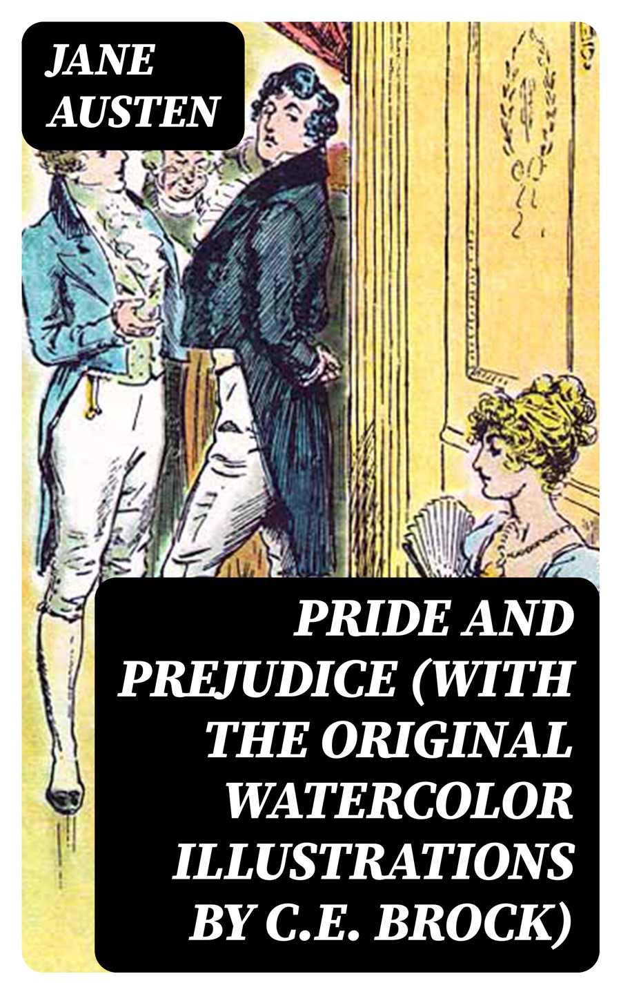 Pride And Prejudice With The Original Watercolor Illustrations By Ce Brock Jane Austen
