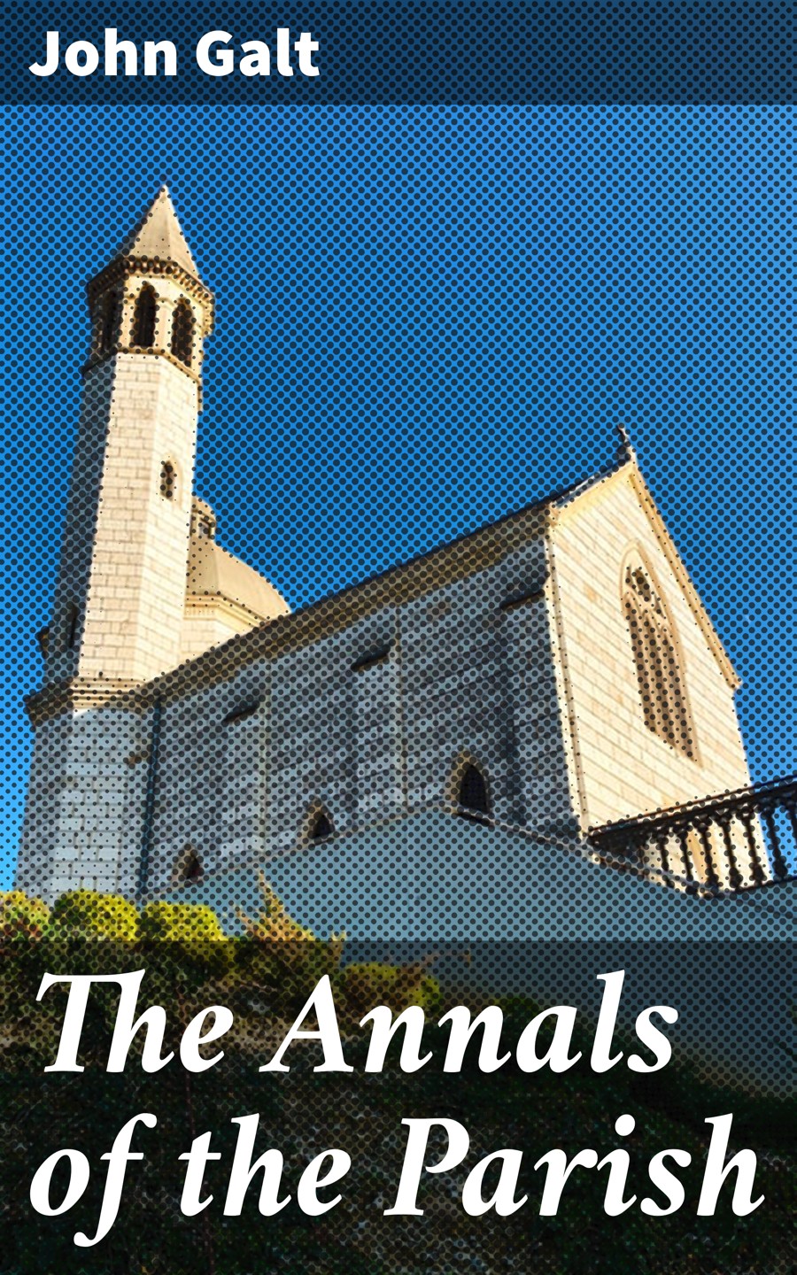 The Annals Of The Parish John Galt