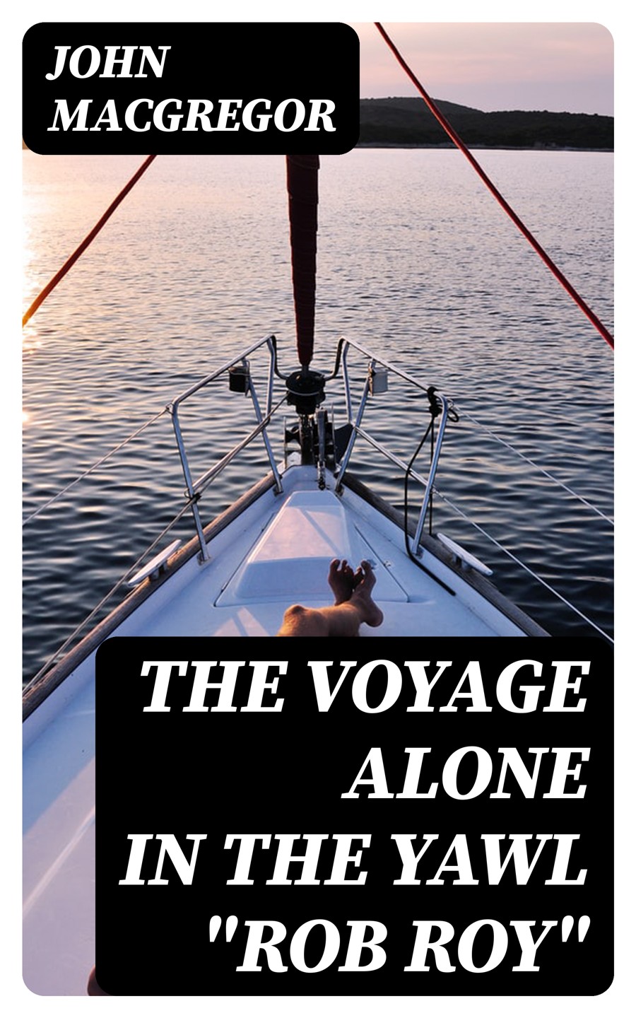 The Voyage Alone In The Yawl Quotrob Royquot John Macgregor