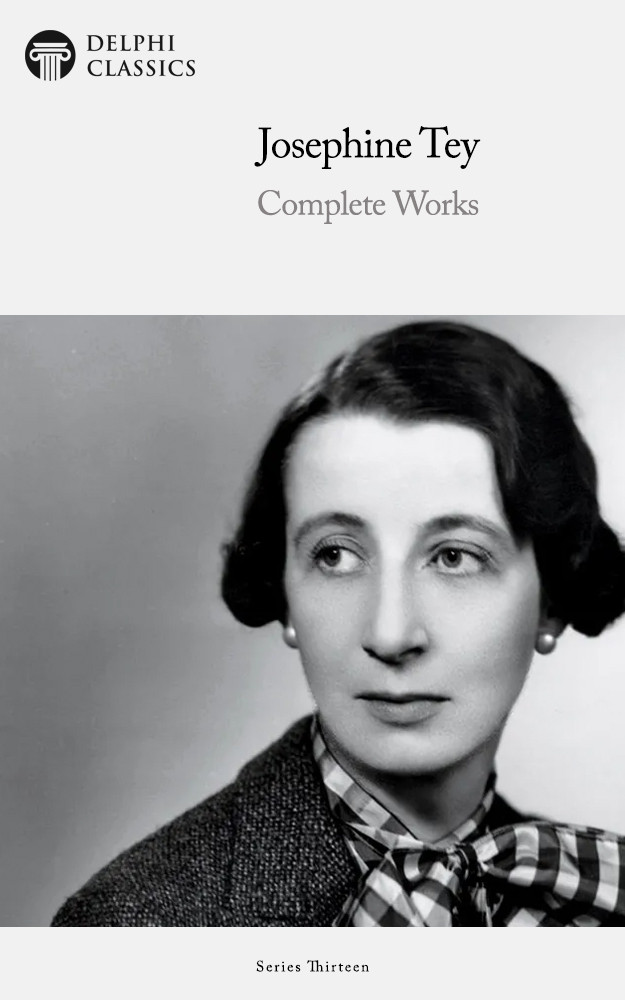 Complete Works Of Josephine Tey Josephine Tey