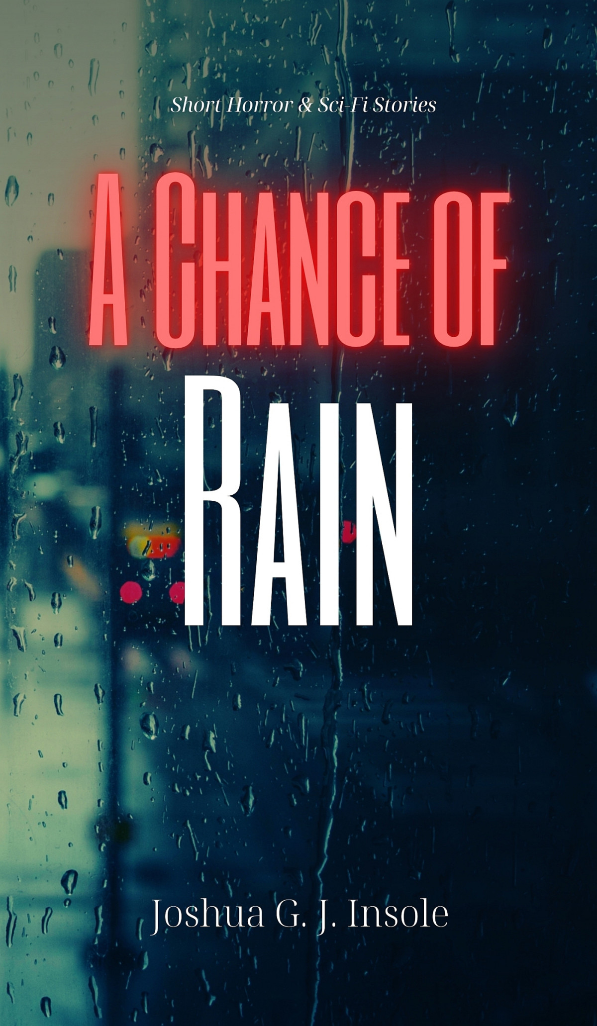 A Chance Of Rain Short Horror Scifi Stories Joshua G J Insole
