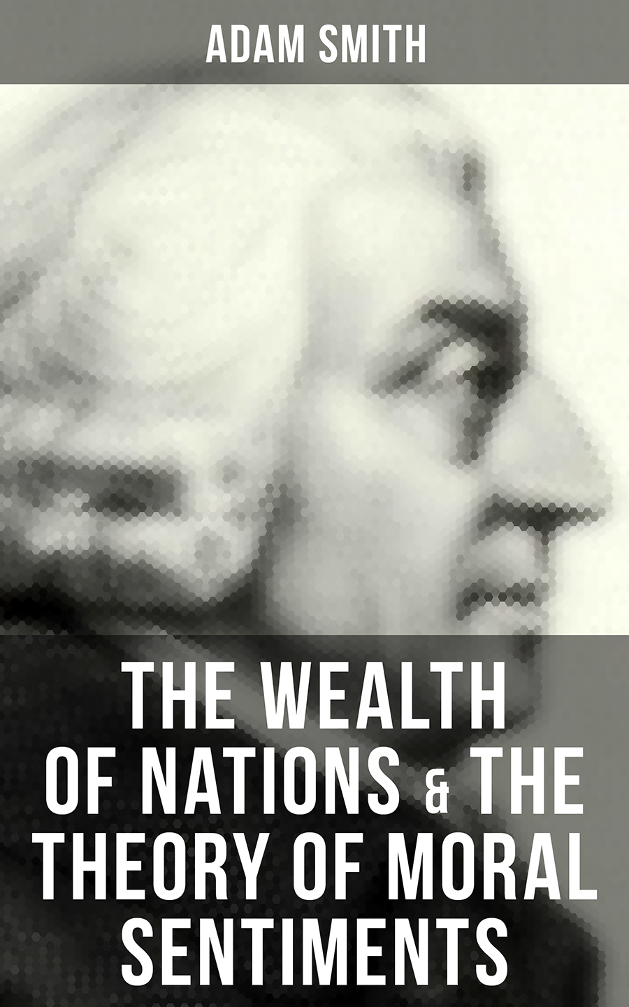 The Wealth Of Nations The Theory Of Moral Sentiments Adam Smith