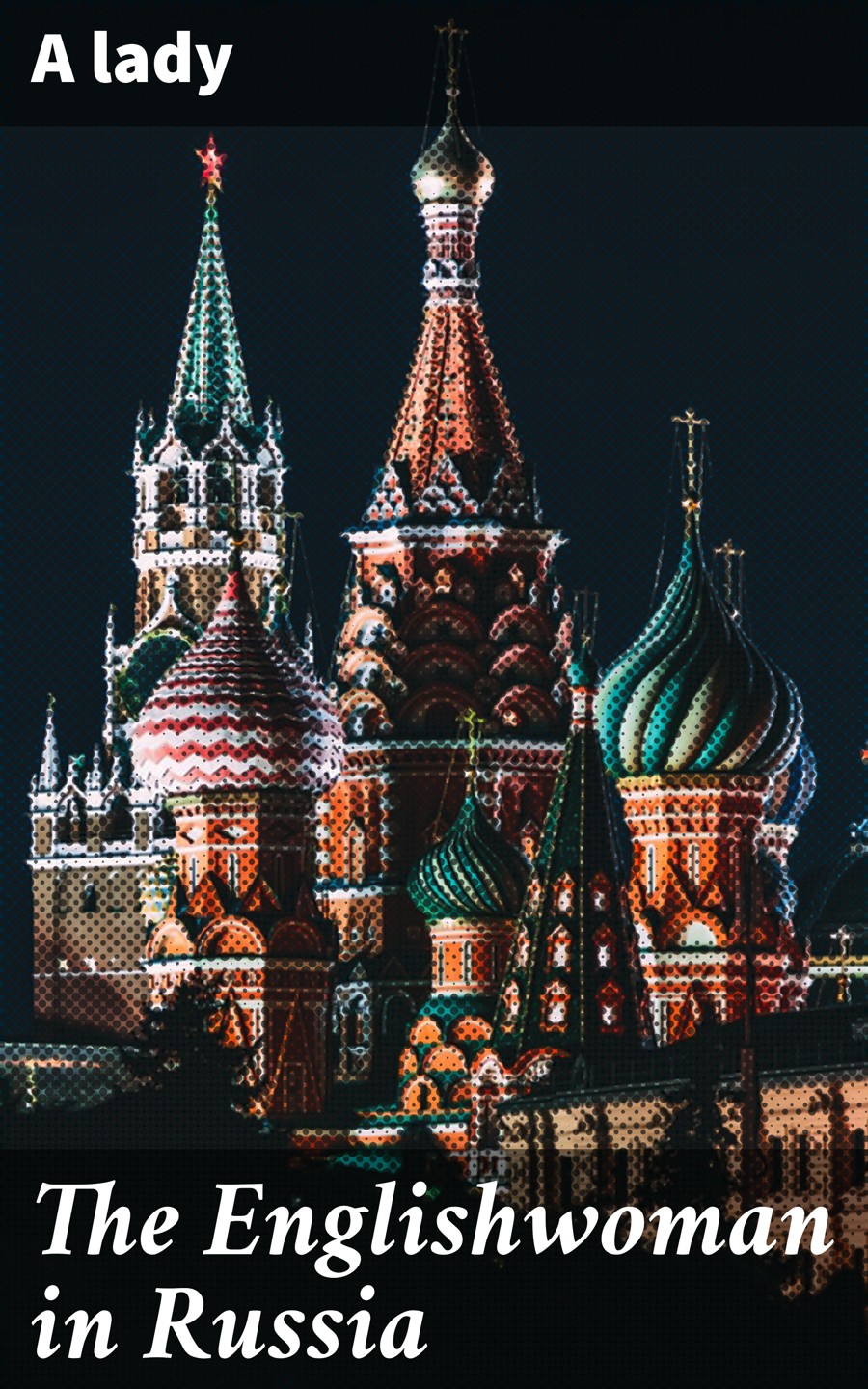 The Englishwoman In Russia A Lady