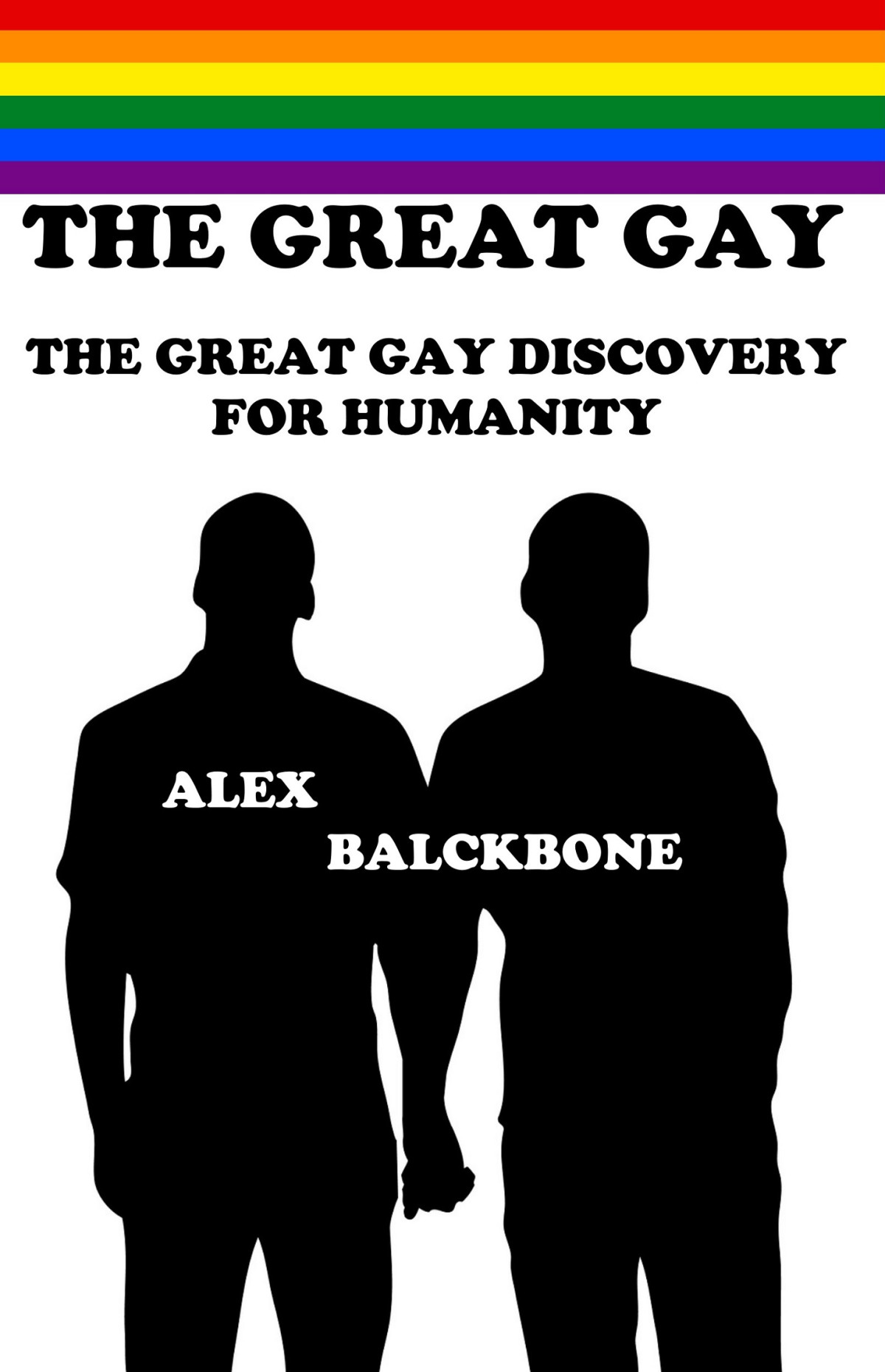 The Great Gay The Great Gay Discovery For Humanity Alex Blackbone