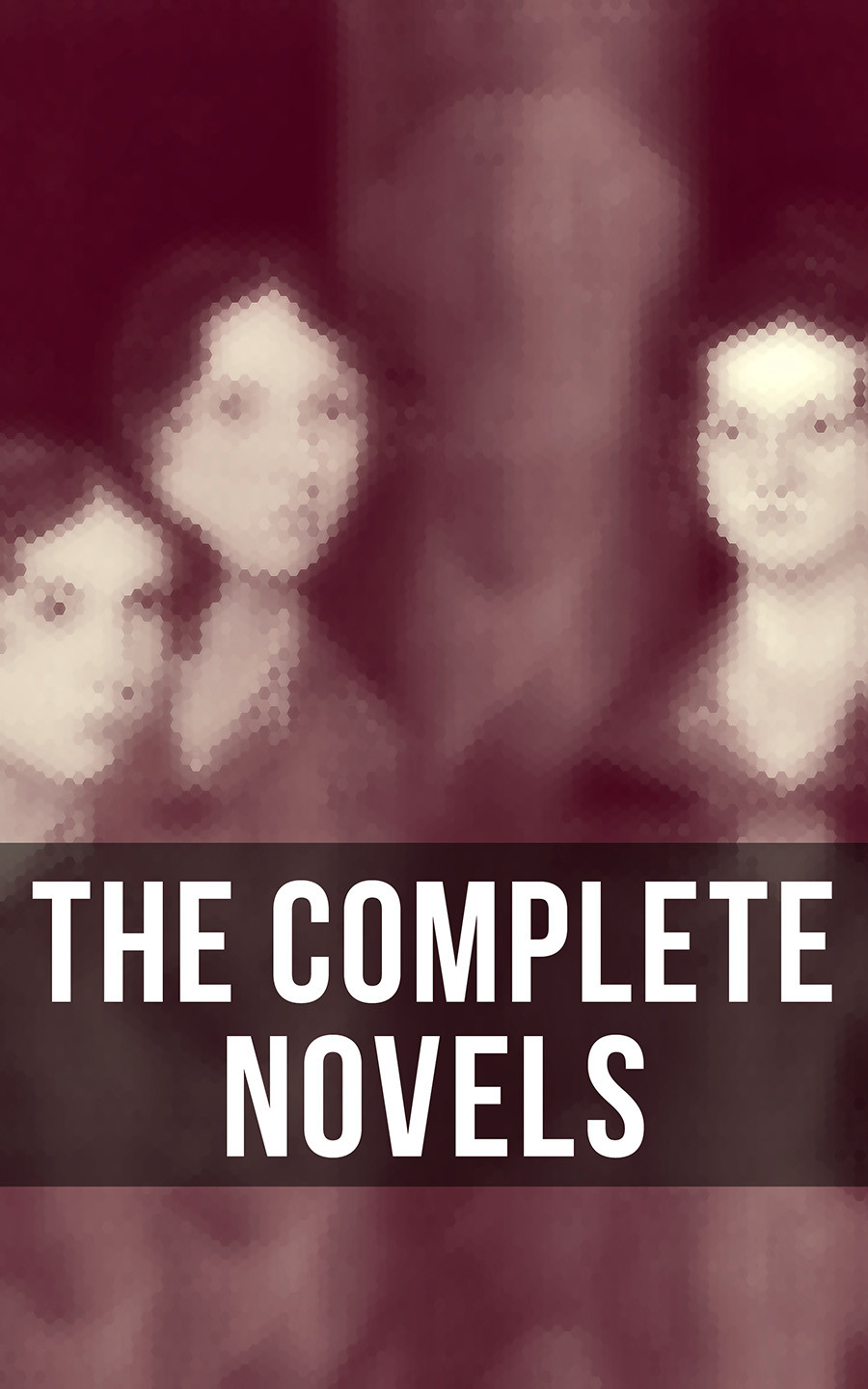 The Complete Novels Charlotte Bront Emily Bront Anne Bront