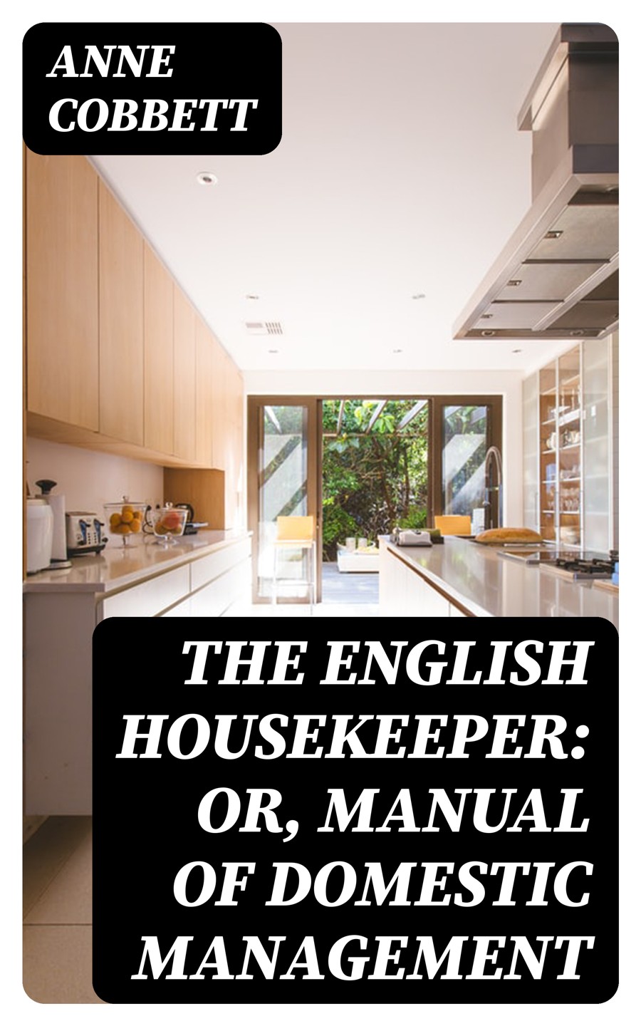 The English Housekeeper Or Manual Of Domestic Management Anne Cobbett