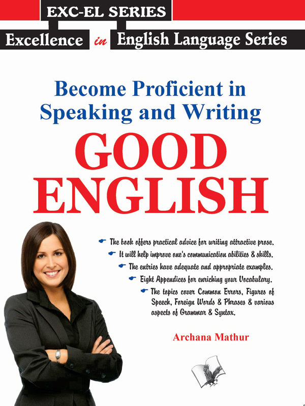 Become Proficient In Speaking And Writing Good English Archana Mathur