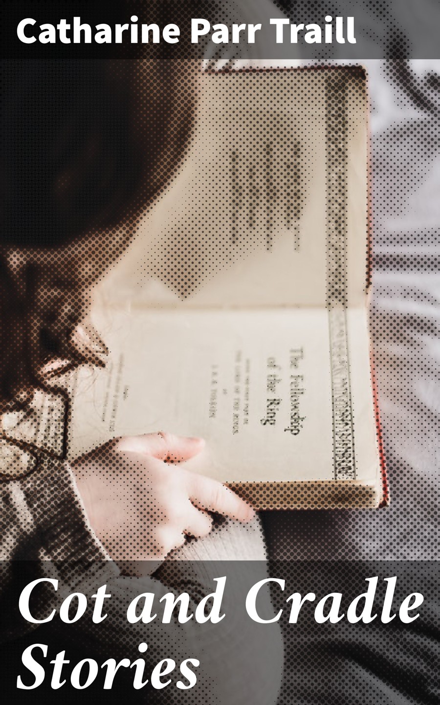 Cot And Cradle Stories Catharine Parr Traill